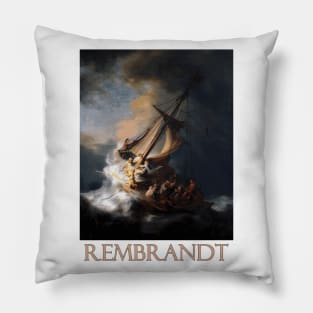 Christ in the Storm on the Sea of Galilee by Rembrandt van Rijn Pillow