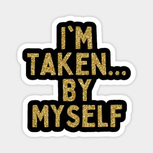 I'm Taken... By Myself, Singles Awareness Day Magnet