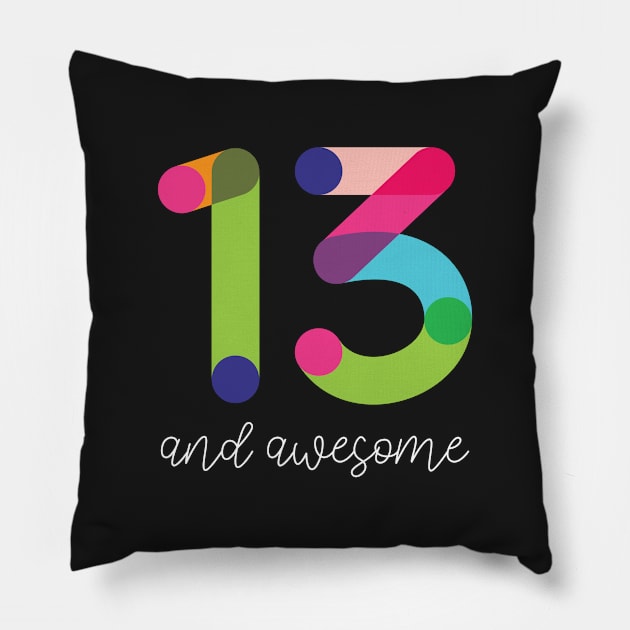 13 and Awesome Pillow by VicEllisArt