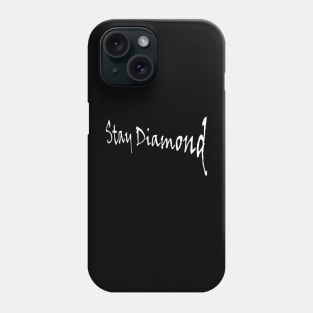 Stay Diamond Phone Case