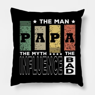 Papa The Bad Influence Simple Vintage Typogaphy Pillow