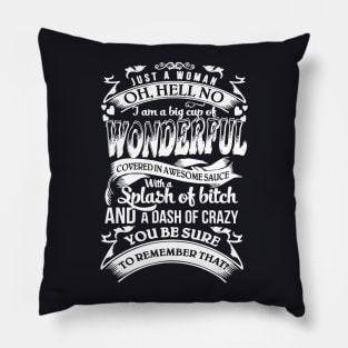 Just A Woman Oh Hell No I Am A Big Cup Of Wonderful Wife T Shirts Pillow