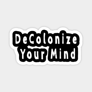 DeColonize Your Mind - Front Magnet