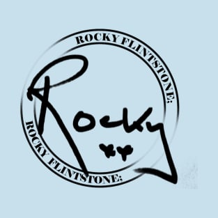 Rocky Flintstone signature logo... jus sayin... T-Shirt