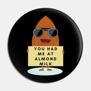 You had me at Almond milk vegan Pin