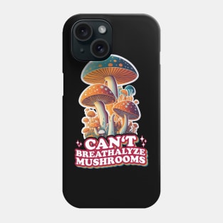 Fungal Funnies: Breathe Easy, Can't Breathalyze Mushrooms Phone Case