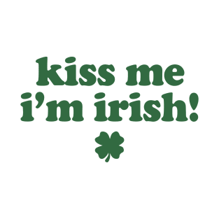 Kiss Me I'm Irish St Patricks Day Ver.2 T-Shirt