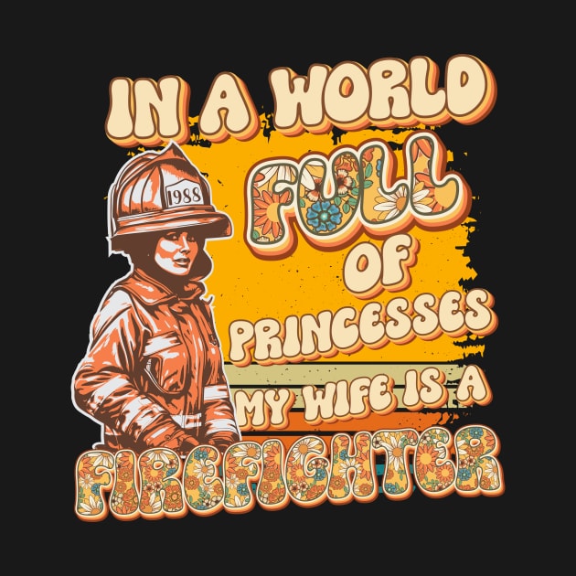 Firefighter woman wife funny sarcastic groovy quote by HomeCoquette