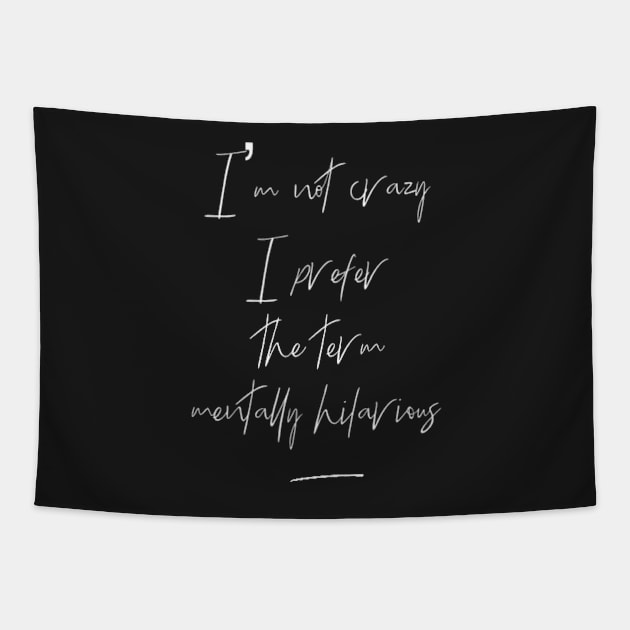 Mentally hilarious - not crazy - calligraphy - black Tapestry by Uwaki