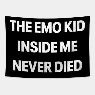 THE EMO KID INSIDE ME NEVER DIED Tapestry