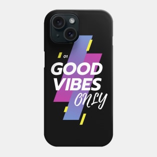 GOOD VIBES ONLY Phone Case