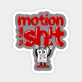 Motion To Talk Shit Magnet