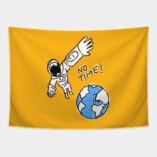 NO TIME ASTRONAUT T-Shirt Tapestry