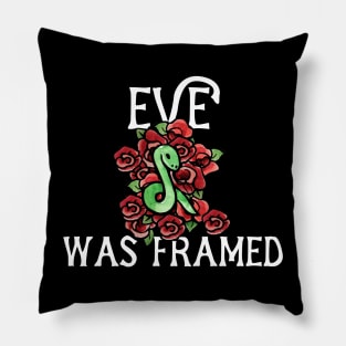 Eve was framed Pillow