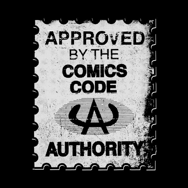 APPROVED by the Comics Code Authority by PalmGallery