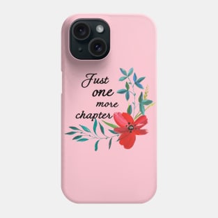 Just One More Chapter Phone Case