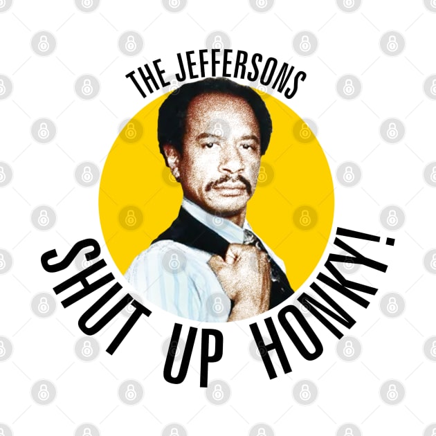 Shut Up Honky! /// Jeffersons by Jely678