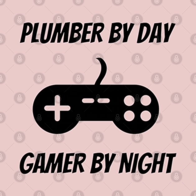 Plumber By Day Gamer By Night by Petalprints