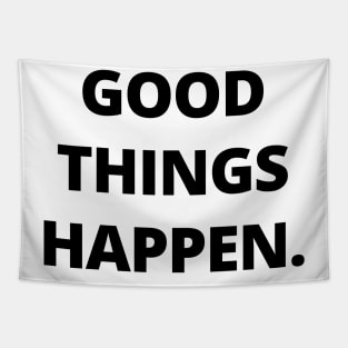 Good things happen Tapestry