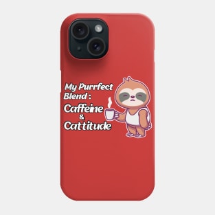 My Purrfect Blend - Caffeine & Cattitude Phone Case