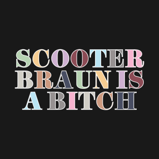 Scooter is a bitch T-Shirt