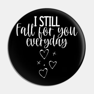 I Still Fall For You Everyday. Cute Quote For The Lovers Out There. Pin