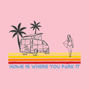 Van Life Home is where you park it Surf Girl T-Shirt