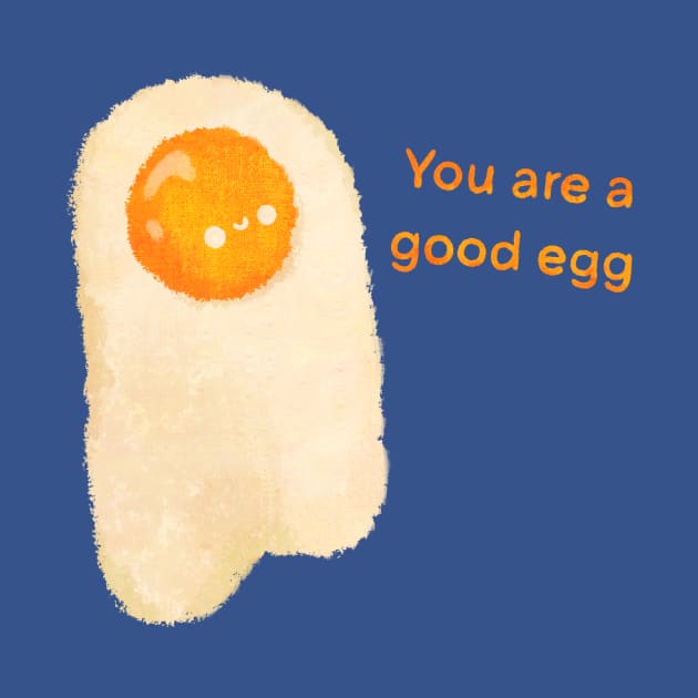 You are a good egg by Surplusweird