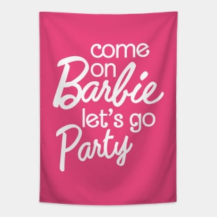 Come On Barbie Let's Go Party Ver.2 Tapestry