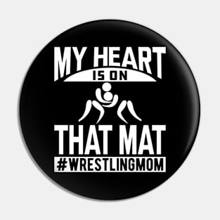 Wrestling Mom - My heart is on that mat w Pin