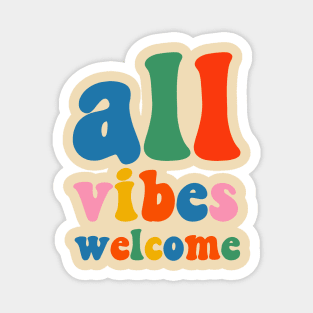 All Vibes Welcome Colorful Retro Inclusivity Typography Magnet