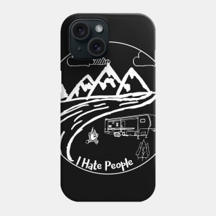 I hate people fifth wheel camper Phone Case