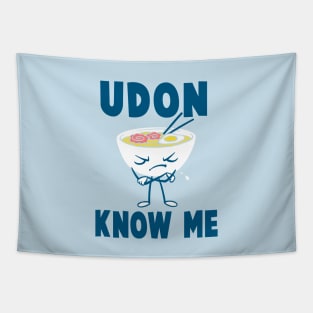 Udon Know Me Tapestry