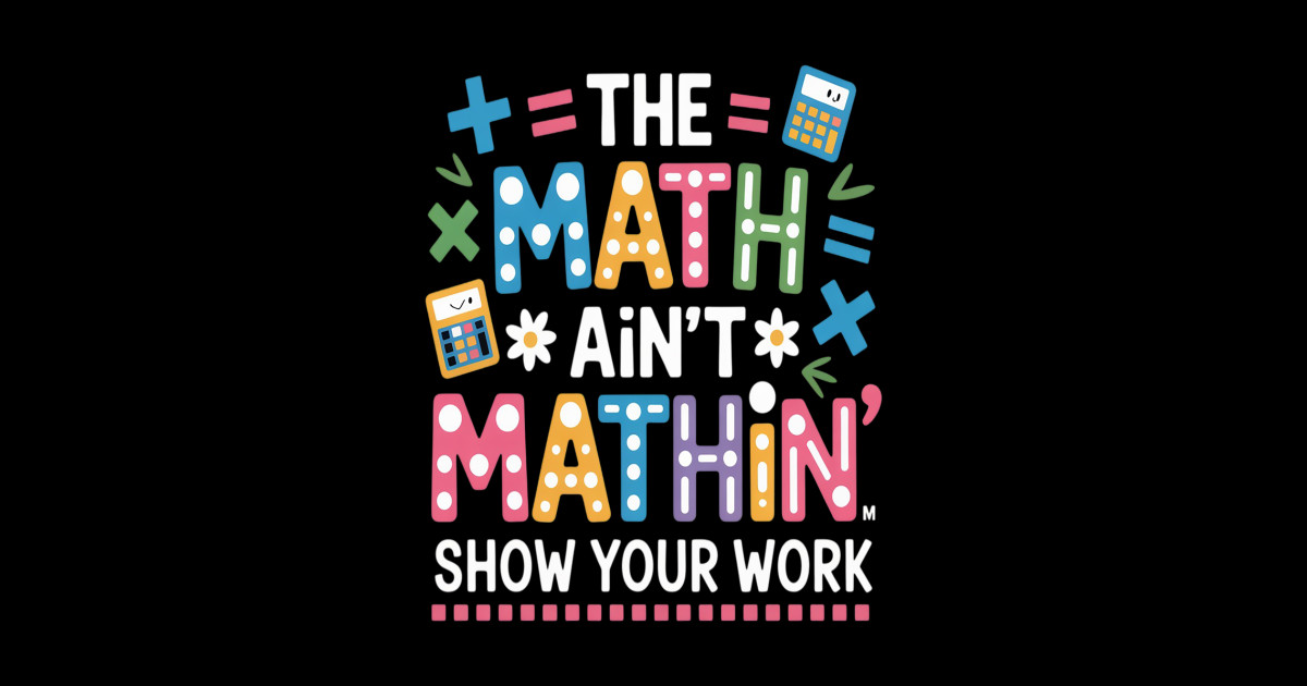 The Math Ain't Mathin Back To School Teacher Boy Girls - The Math Aint ...