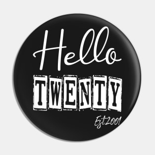 Hello Twenty Est.2001 20th Funny Birthday Pin