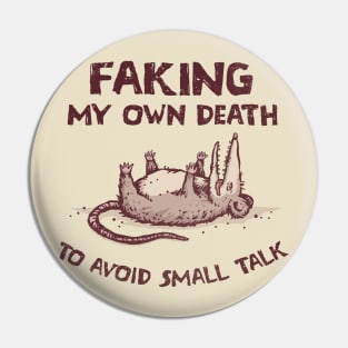 Faking My Own Death Pin