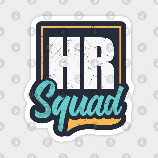 HR Squad HR Magnet by Km Singo