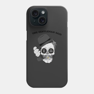 one gentleman said Phone Case