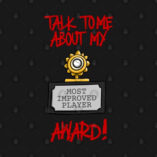 Talk To Me About My Most Improved Player Award by Kev Brett Designs