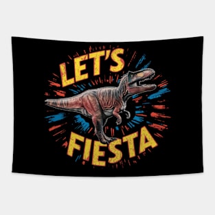 "Let's Fiesta"Cinco de Mayo,Dinosaur,8k, T-Shirt Tapestry