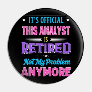 Analyst Retirement Funny Retired Not My Problem Anymore Pin