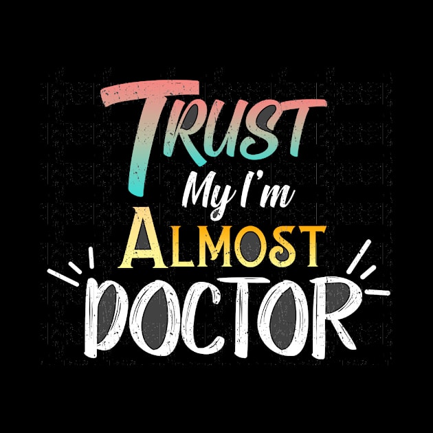 Trust Me I'm Almost Doctor by Fox Dexter