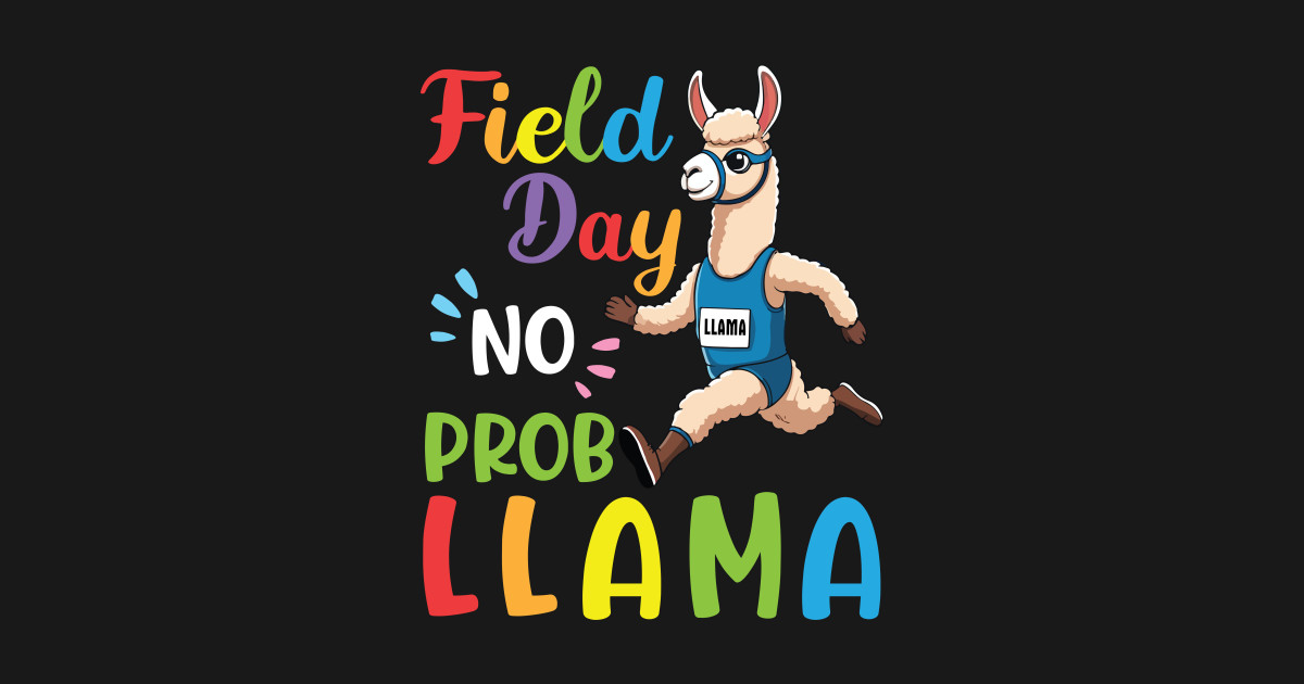 Field Day No Prob Llama Funny Running Llama Sports Problem - Track And ...