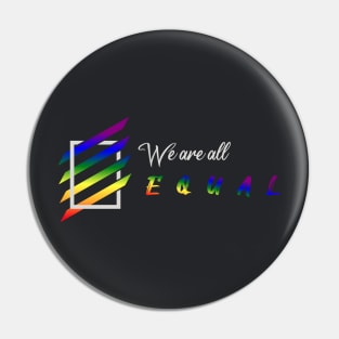 We are all equal | LGBT Community (white) Pin