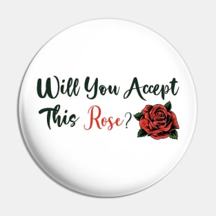 Will You Accept This Rose Pin