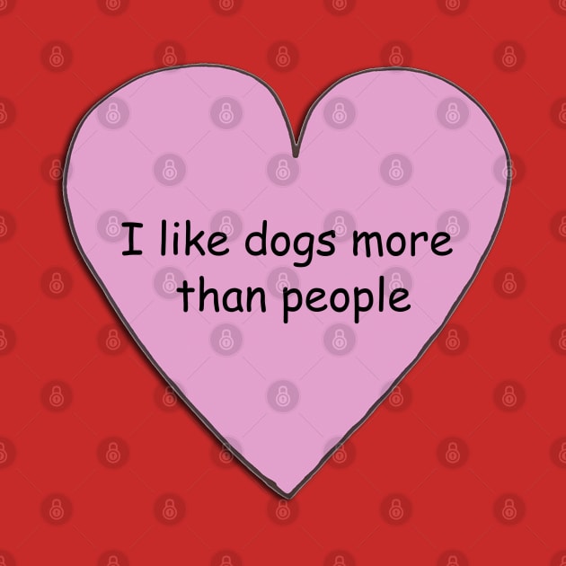 I like dogs more than people 2 by doodlesbydani