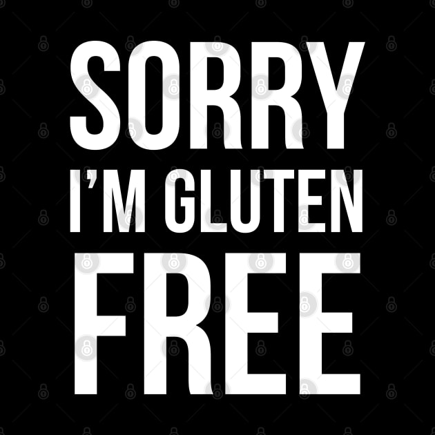 Sorry I'm Gluten Free by evokearo