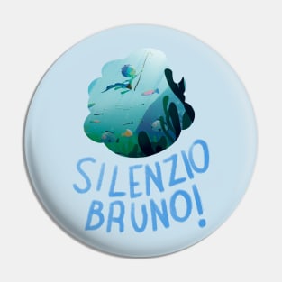 Silenzio Bruno! Pin