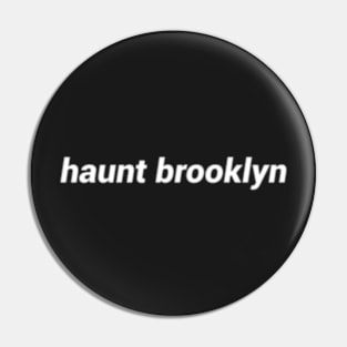 haunt brooklyn Pin