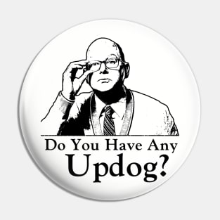 Wwdits, Do You Have Any Updog? Pin